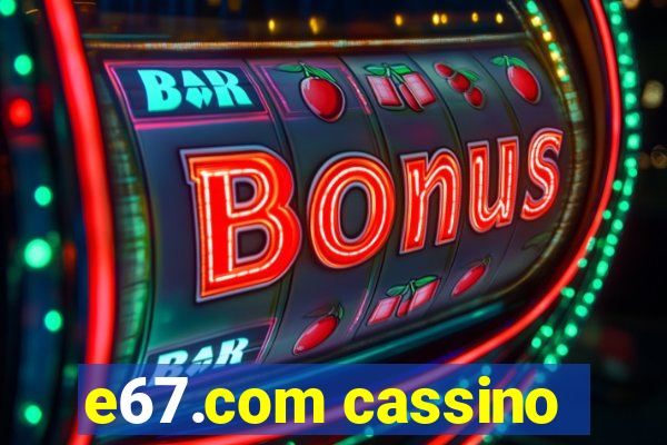 e67.com cassino